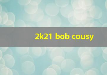 2k21 bob cousy